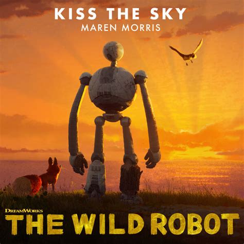gova sky|Maren Morris releases 'Kiss the Sky' for 'The Wild Robot' movie.